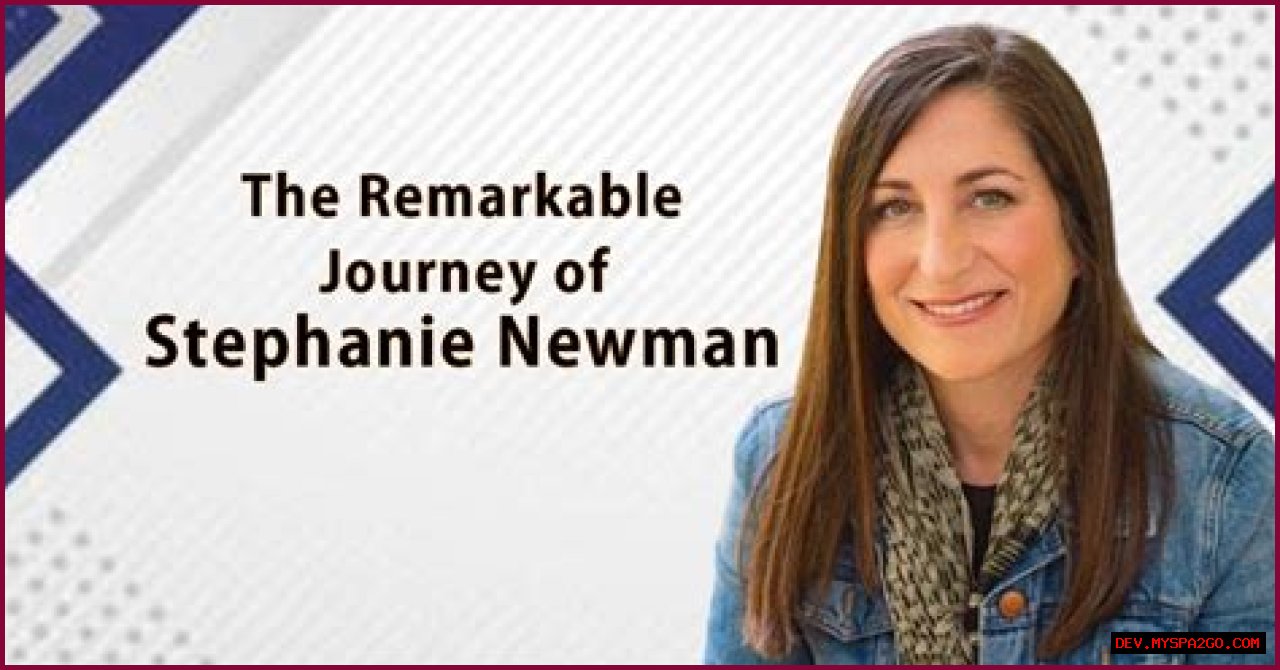 Exploring The Life And Career Of Stephanie Newman
